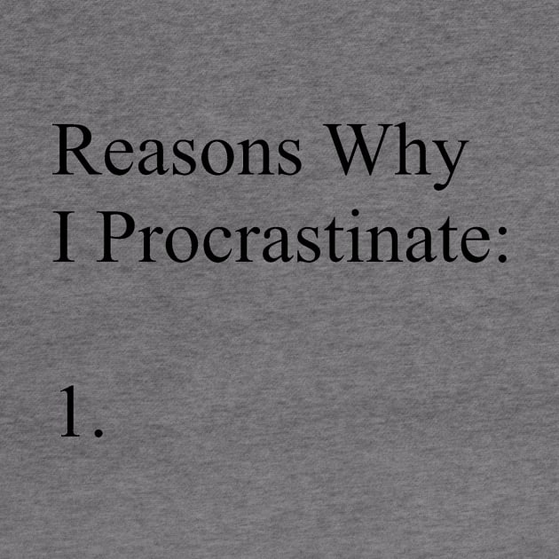 Reasons why I Procrastinate by acarine